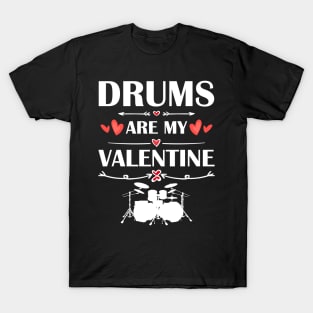 Drums Are My Valentine T-Shirt Funny Humor Fans T-Shirt
